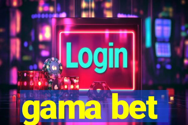 gama bet
